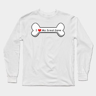 I Love My Great Dane Long Sleeve T-Shirt